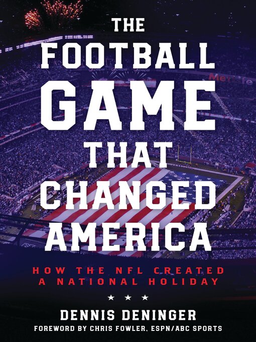 Title details for The Football Game That Changed America by Dennis Deninger - Available
